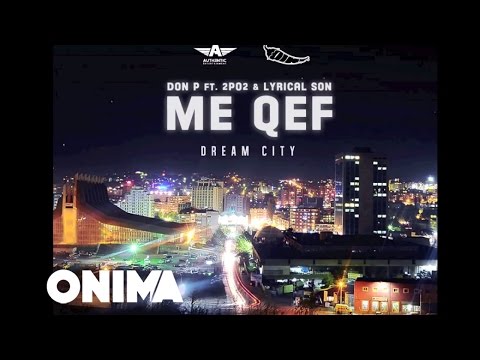 Don P Feat 2po2 & Lyrical Son - Me Qef ( Dream City )