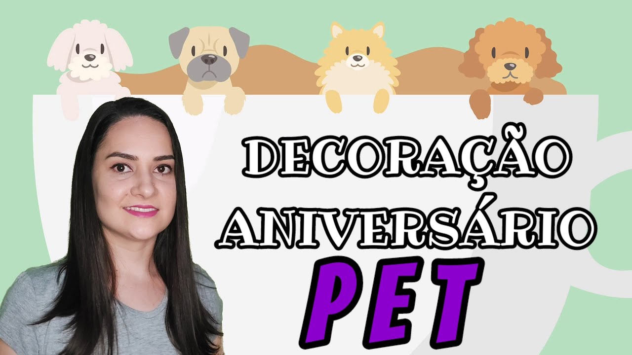 PASSO A PASSO: DECORAÇÃO DE ANIVERSÁRIO PET