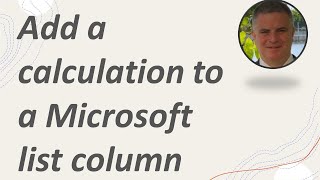 How to add a calculation to a Microsoft list column?