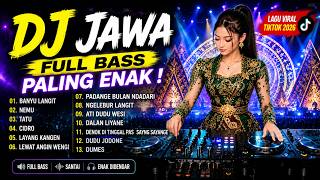 Download lagu DJ JAWA FULL BASS ENAK BANGET 🔥banyu langit, nemu, tatu, cidro, layang kangen, lewat angin wengi mp3
