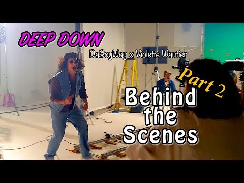 DEEP DOWN DaBoyWay x Violette Wautier (behind the scenes: part 2)  #DABOYWAY #Violette #Wautier