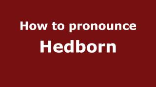 How to pronounce Hedborn