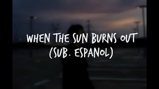When the Sun Burns Out - Avion Roe | Sub. Español