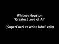 Whitney Houston ' Greatest Love of All' REMIX