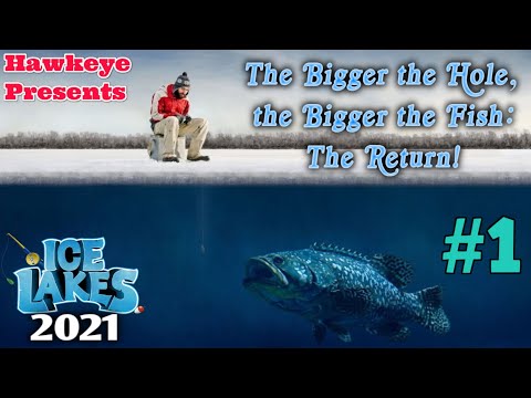 Ice Lakes (2021) - Ep. #1 - The Bigger the Hole, the Bigger the Fish: The Return! - YouTube
