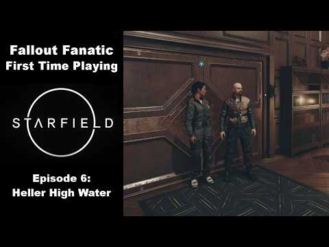 Starfield First-Time Playthrough Part 6 - Heller High Water