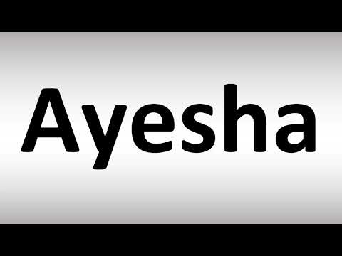 How to Pronounce Ayesha