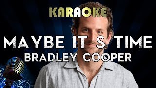 Bradley Cooper - Maybe It's Time (Karaoke Instrumental) A Star Is Born