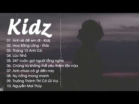 - Tổng Hợp Những Bài Hát Buồn Tâm Trạng của - Kidz