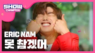 (ShowChampion EP.195) Eric Nam (feat.JINJIN) - Can't Help Myself