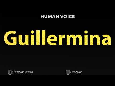 How To Pronounce Guillermina