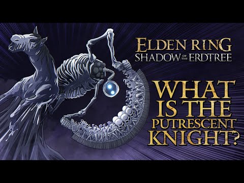 Elden Ring Lore - What Is The Putrescent Knight?