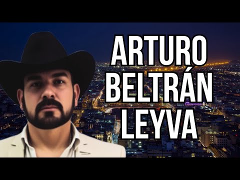 Arturo Beltrán Leyva - La Oscura Verdad del Cártel Beltrán Leyva