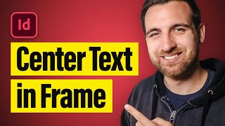 How to Center Text in a Box in InDesign (Tutorial)