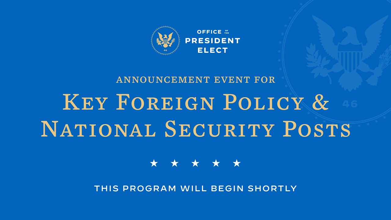 President-elect Biden Introduces Key Foreign Policy & National Security Team Members