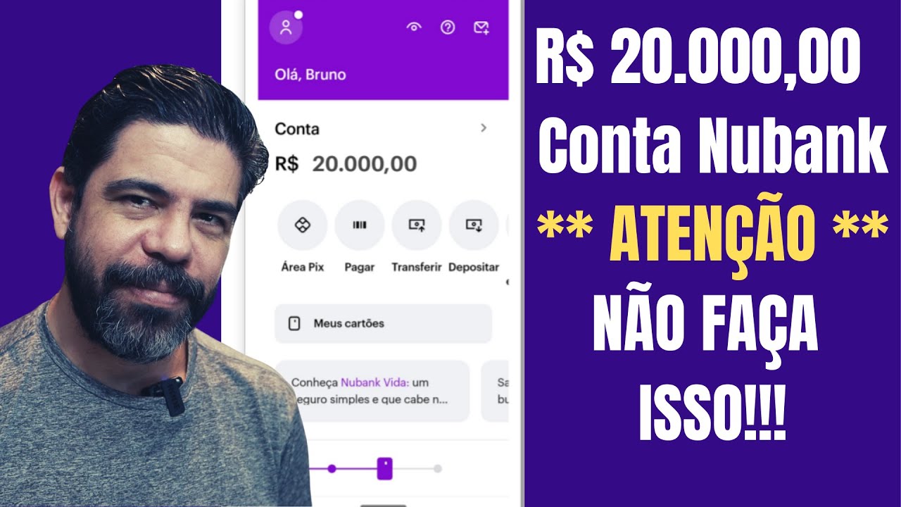 VINTE MIL REAIS na NUBANK, NÃO FAÇA ISSO! NÃO PERCA DINHEIRO!