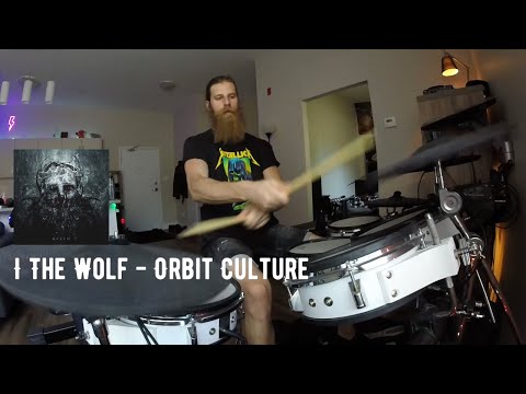 I THE WOLF - ORBIT CULTURE DRUM COVER