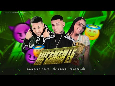 ANDERSON NEIFF, MC CAROL, JOHN JOHNIS - DIFERENTE DA MINHA EX