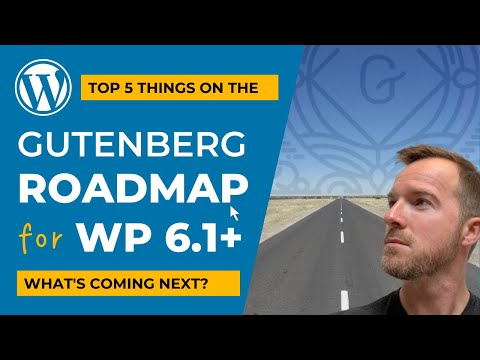 Gutenberg Roadmap for WordPress 6.1 - AMAZING new features planned!