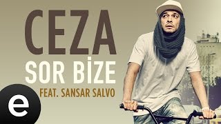 Ceza Ft. Sansar Salvo - Sor Bize - Official Audio #sorbize #ceza #sansarsalvo - Esen Müzik