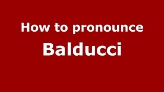 How to pronounce Balducci