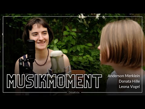Du bist da, bist am Anfang der Zeit – MusikMoment #14