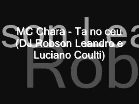 MC Chara - Ta no ceu (DJ Robson Leandro e Luciano Coulti)