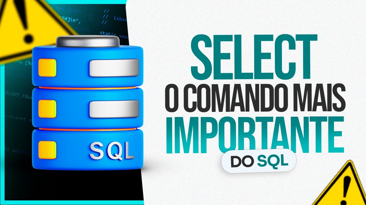 SELECT: O comando mais importante do SQL