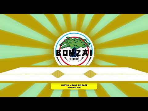 Just-K - Rave Release (Original Mix) [Bonzai Records]