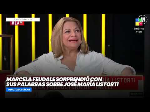 Marcela Feudale sorprendió con ssu declaraciones sobre José María Listorti - Minuto Argentina