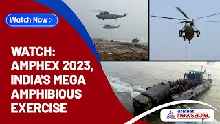 Watch: AMPHEX 2023, India's mega exercise with over 900 troops, ships and fighter jets