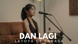 Download lagu DAN LAGI - LYLA BAND ( COVER BY LATOYA DE LARASA ) mp3