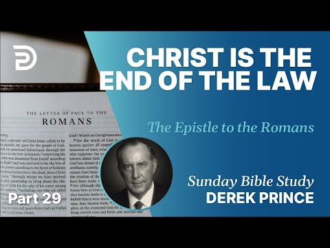 Christ Is The End Of The Law | Part 29 | Sunday Bible Study With Derek | Romans