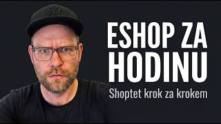 SHOPTET - KROK PO KROKU - Hotový eshop za 70 minut /KOMPLETNÍ PRŮVODCE jak založ