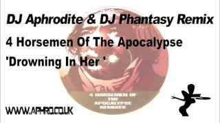 DJ Aphrodite & Phantasy Remix : 4 Horsemen Of The Apocalypse ‎'Drowning In Her' (1994)