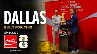Built For This: Dallas | FIFA World Cup 26™ | Episode 9 | #TeamBehindTheGame