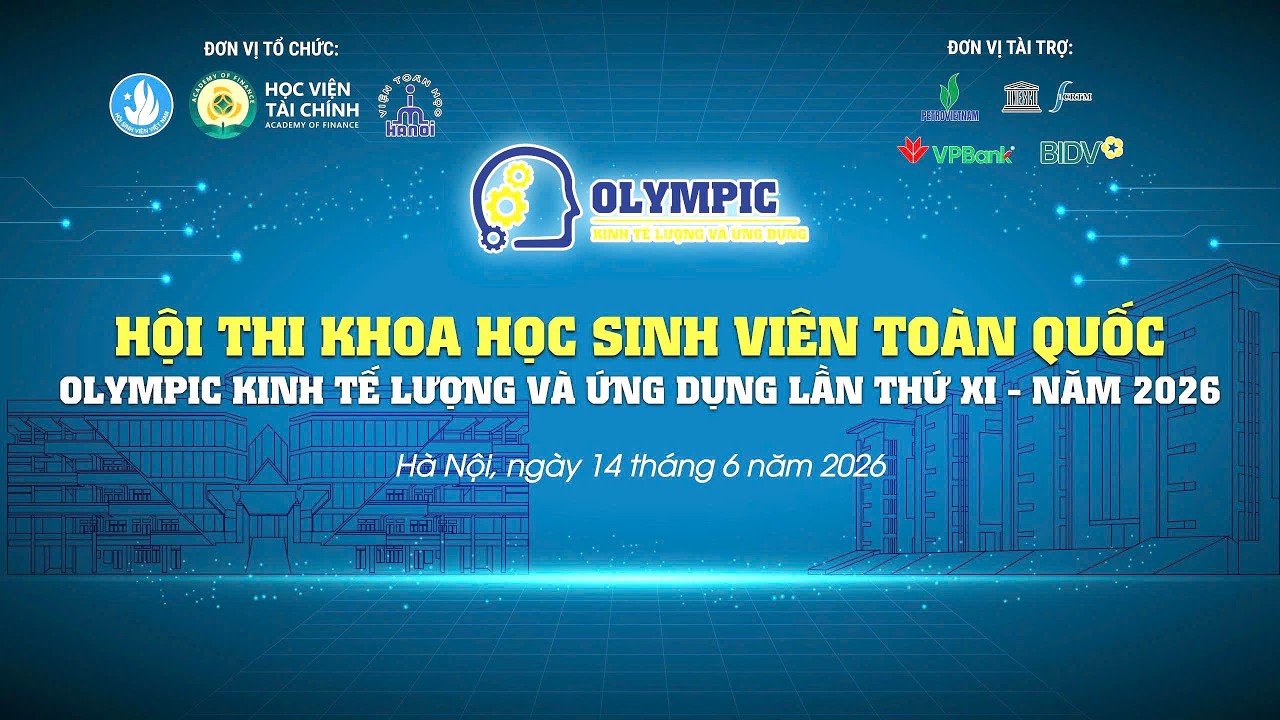  Hội thi khoa học sinh viên toàn quốc “Olympic Kinh tế lượng và Ứng dụng” lần thứ XI, năm 2026