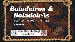 Histórias, nomes... enredos dos Boaideiros e Boiadeiros da Umbanda.