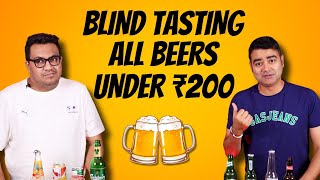 Blind Tasting All Beers under Rs. 200 with a Consumer