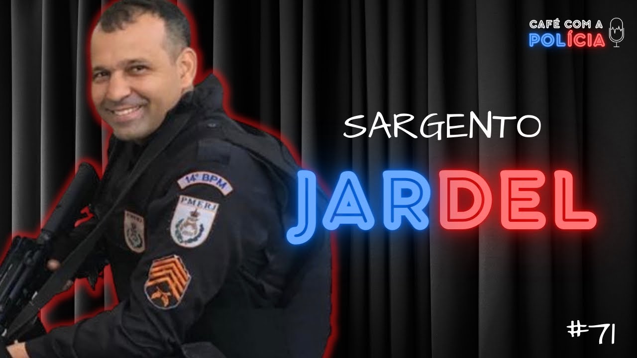 SARGENTO JARDEL (PMERJ) | Café com a Polícia #71