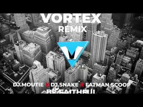 DJ MOUTIE❌DJ SNAKE❌FATMAN SCOOP  BE FAITFULL   VORTEX REMIX
