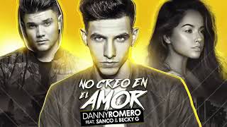Download lagu Danny Romero - No Creo en el Amor (Cover Audio) ft. Sanco y Becky G mp3