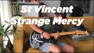 Strange Mercy - St Vincent (guitar cover)