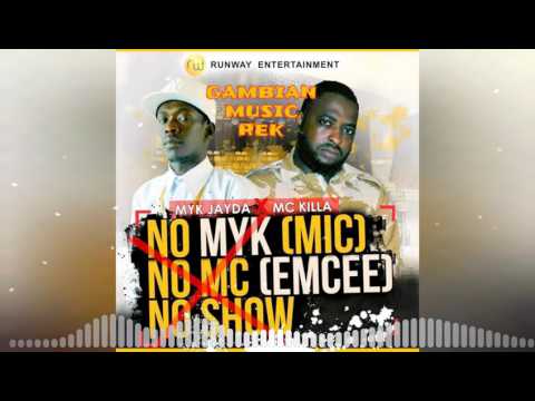 MYK JAYDA FT MC KILLA - No Mic No Emcee no show ( August 2017).Gambian Music