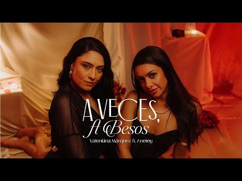 Valentina Márquez - Aneley - A Veces, A Besos