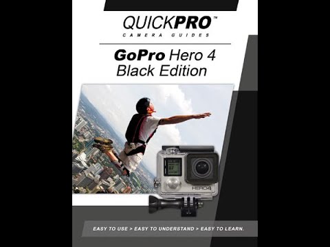 GoPro Hero4 Black Instructional Guide By QuickPro Camera Guides