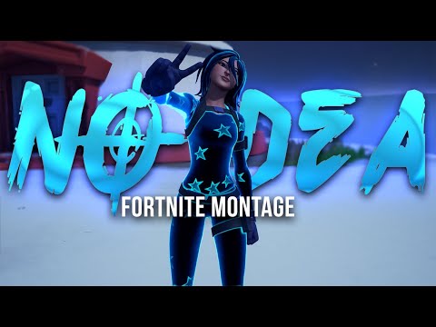 Fortnite Montage - "NO IDEA" (Don Toliver)