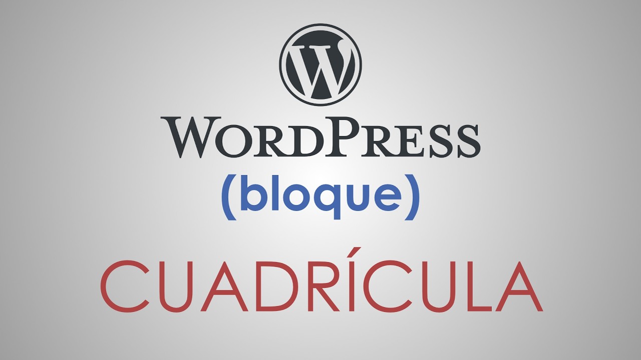 El bloque CUADRÍCULA de WordPress