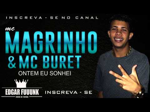 Mc Magrinho & Mc Buret - Ontem Eu Sonhei ♫♪ ' ( Lançamento 2014 )