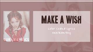 CHUNG HA (청하) - Make A Wish (Han/Rom/Eng) Color Coded Lyrics